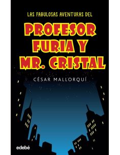 LAS FABULOSAS AVENTURAS DEL PROFESOR FURIA Y MR CRISTAL